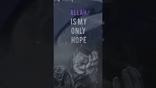 Allah is my only hope #youtubeshorts #shorts #viral #trending #islamcraze