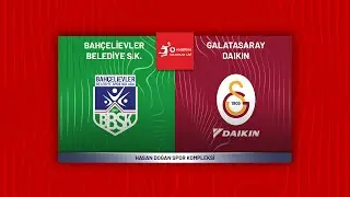 BAHÇELİEVLER BLD. - GALATASARAY DAIKIN Vodafone Sultanlar Ligi