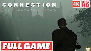 CONNECTION: THE NIGHTMARE WITHIN Gameplay Walkthrough FULL GAME - No Commentary