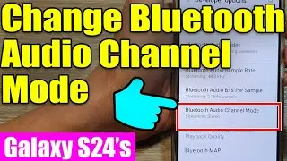 📶 Enhance Your Galaxy S24's Bluetooth Audio: How to Switch Channel Modes 📶