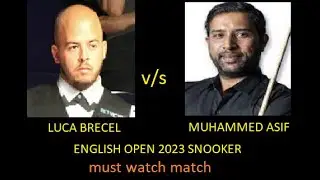 LUCA BRECEL VS MUHAMMED ASIF | ENGLISH OPEN 2023 SNOOKER # @snookeriq