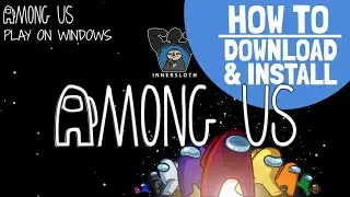 HOW TO DOWNLOAD AMONG US | How To Install Among Us On PC Laptop | How to Play AMONG US On Windows 10