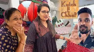 Devrani, Jethani aur Nanand ki shopping bhari pad gayi humko aur Kutch ka real hand work dekha !