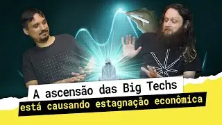 A ascensão das Big Techs está causando estagnação econômica