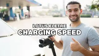 How long does it take to charge Lotus Eletre? Charging speed