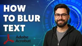 Как размыть текст в Adobe Acrobat [Руководство 2025]