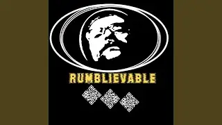 RUMBLIEVABLE
