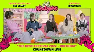 [VIETSUB] Red Velvet 레드벨벳 'The ReVe Festival 2022 - Birthday' Countdown Live