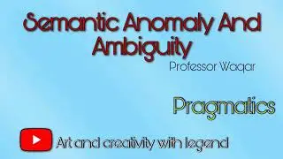 Semantic Anomaly And Ambiguity | Pragmatics | #linguistics