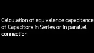 Calculation on equivalence capacitance of capacitor connected in series and parallel. part four