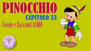 Pinocchio Capitolo 33 -  Una favola magica per bambini | Storie della Buonanotte