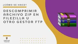 ¿Cómo se hace? – Descomprimir archivo ZIP en Filezilla u otro Gestor FTP
