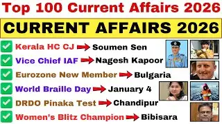 Top 100 Current Affairs 2026 🔥Current Affairs 2026 | Top 100 MCQs for Competitive Exams