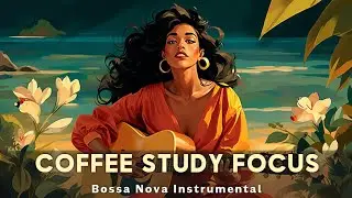 Relaxing Bossa Nova Guitar Instrumental ~ Chill Brazilian Coffee Music & Smooth Jazz Vibes