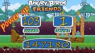 Angry Birds Friends Tournament Week 103 - Week 104 level 1 power up |  05 may 2014