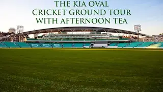 The Kia Oval Cricket Ground Tour & Afternoon Tea!