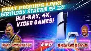 PHAT PICKUPS LIVE! Episode 22 (Blu-Ray Collection Update & More with Guest Radical Reggie)