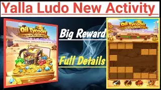 Yalla Ludo New Activity Oil Tycoon || Oil Tycoon Event Yalla Ludo ||
