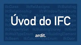 Úvod do IFC – základní pojmy a principy standardu Industry Foundation Classes