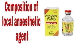 Composition of local anaesthetic agent, local anaesthetic agents composition in dentistry.