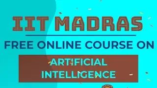 INDIA -IIT Madras - Free Online Course on Artificial Intelligence