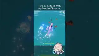 Genshin Impact Casually Farmed Food Using My Favorite Characters
