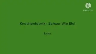 Knochenfabrik - Schwer Wie Blei (lyric video)