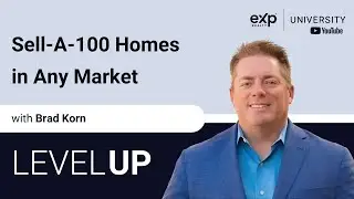 Sell-A-100 Homes in Any Market with Brad Korn | Level Up
