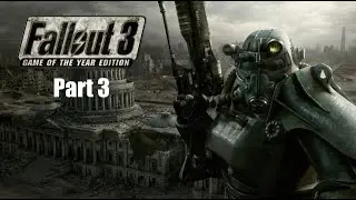 Fallout 3 (PC) - Part 3 (Very Hard/Evil Karma)
