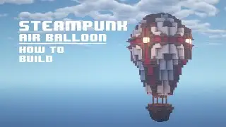 Minecraft | How to Build Steampunk Hot Air Balloon