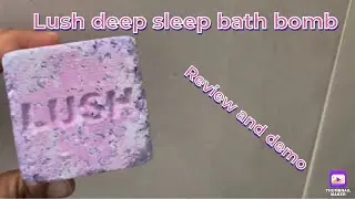 Lush Deep sleep bath bomb review and demo