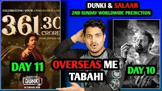 Dunki Vs Salaar 2nd Sunday Worldwide Prediction | Dunki Day 10 Worldwide Prediction