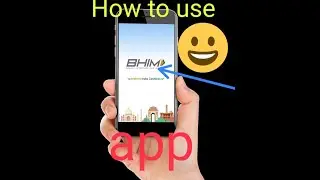 HOW TO USE BHIM UPI APP