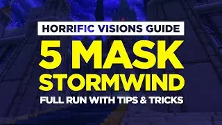 5 Mask Stormwind Horrific Visions Guide