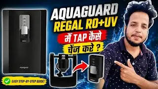 How to install Aquaguard Regal tap | एक्वागार्ड Regal Ro+Uv का टैप चेंज कैसे करें  😊