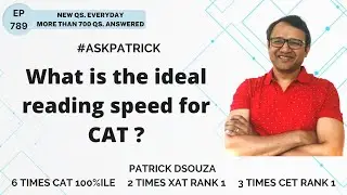 What is the ideal reading speed for CAT? | AskPatrick | Patrick Dsouza | 6 times CAT100%ile