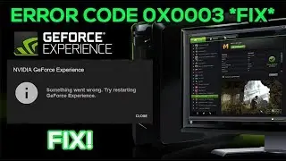 [2019] NVIDIA GeForce Experience - Error Code: 0x0003 (HOW TO FIX)