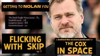 Film summaries and reviews (SPOILERS!) | Flicking with Skip | ep 17 | Cox in Space | bts