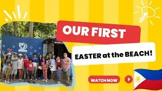 Our first Easter at the BEACH! | DULAG LEYTE PHILIPPINES 🇵🇭