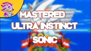 MASTERED ULTRA INSTINCT MODERN SONIC?? - Sonic Mania mods
