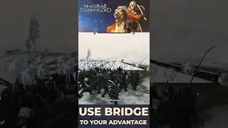 Outnumbered? Use Bridge To Your Advantage in Mount & Blade: Bannerlord