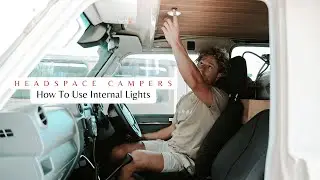 How to Use the Internal Lights in Your Headspace Camper Conversion
