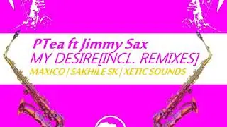 Ptea: My Desire (feat. Jimmy Sax) (Exetic sounds Full Intoxi