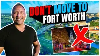 Don't Move to Fort Worth, Texas - Stop Moving to TX