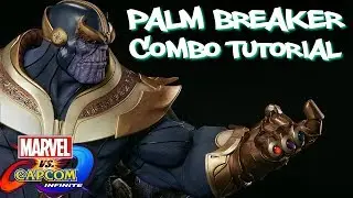 Thanos Palm Breaker Combo Tutorial | Marvel vs Capcom Infinite (MvCi)