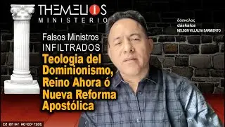 NUEVA REFORMA APOST&Oacute;LICA, TEOLOG&Iacute;A DOMINIONISMO / NEW APOSTOLIC REFORM, DOMINIONISM-KINGDOM NOW