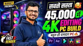 45,000-/RS BEST PC Build ⚡Best For Editing 🤩 || Budget 4K Video Editing PC Building Under 45000🔥