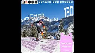 Hochfilzen 2024 - Penalty Loop Biathlon Podcast Episode 120