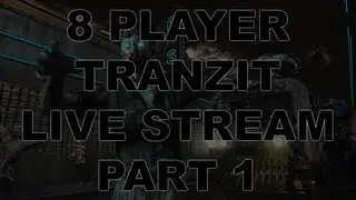 BLACK OPS 2: 8 PLAYER TRANZIT LIVE STREAM | PART 1