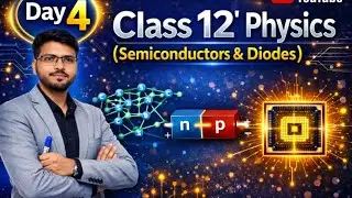 🔥 Class 12 Physics &ndash; Day 4 | Semiconductor & Diodes Full Concept By Amit sir